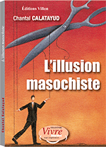 livre-illusion-masochiste-chantal-calatayud-psychanalyste